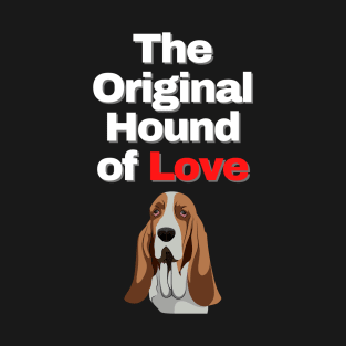 The Original Hound Of Love Basset Hound Design T-Shirt