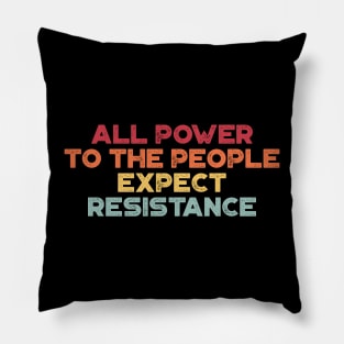 Black Panther Party All Power To The People Expect Resistance Vintage Retro (Sunset) Pillow