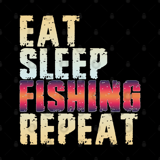 Eat Sleep Fishing Repeat by EunsooLee