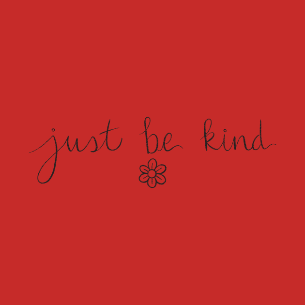 Just Be Kind by Bloom With Vin