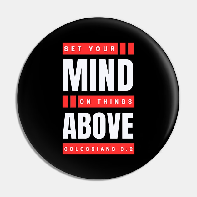 Set Your Mind On Things Above | Bible Verse Colossians 3:2 Pin by All Things Gospel