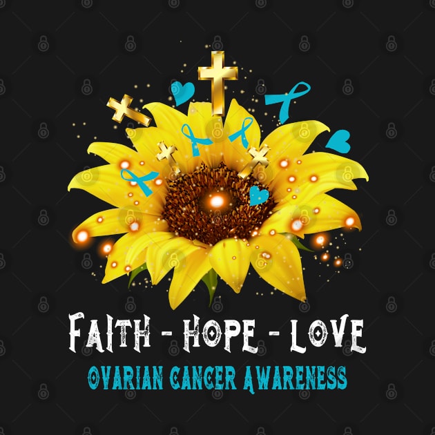 Faith Hope Love Ovarian Cancer Awareness Support Ovarian Cancer Warrior Gifts by ThePassion99