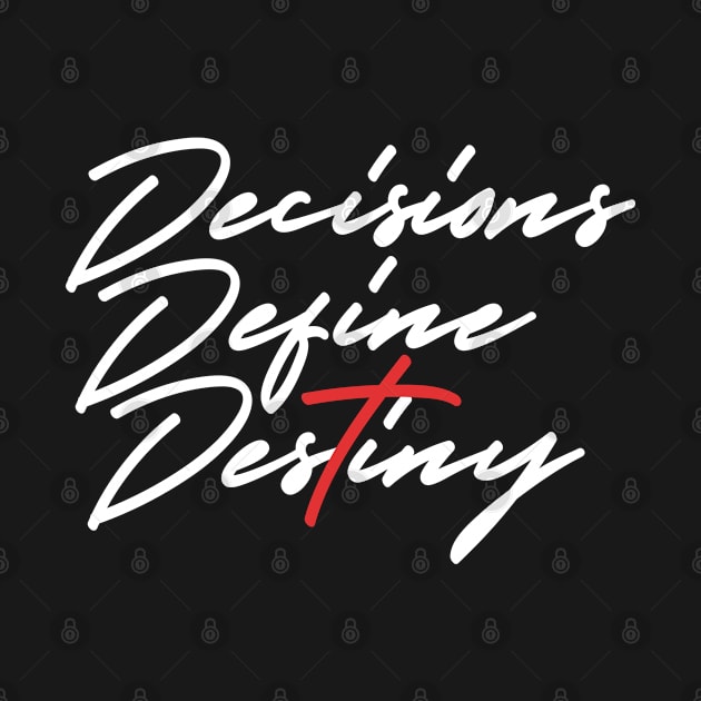 DECISIONS DEFINE DESTINY CROSS by Kingdom Culture