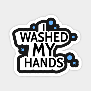 I Washed My Hands! Magnet