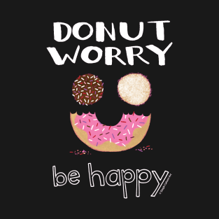 Donut Worry Be Happy T-Shirt