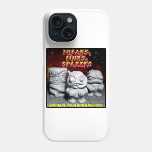 Freaks, Finks, Spazzes - GROUP 1 Phone Case