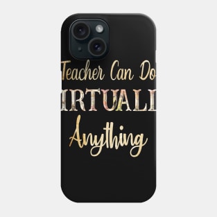 Teacher Can Virtually Do Anything Shirt Phone Case