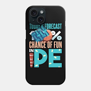 Fun in PE - Funny Physical Education Teacher Gift Phone Case