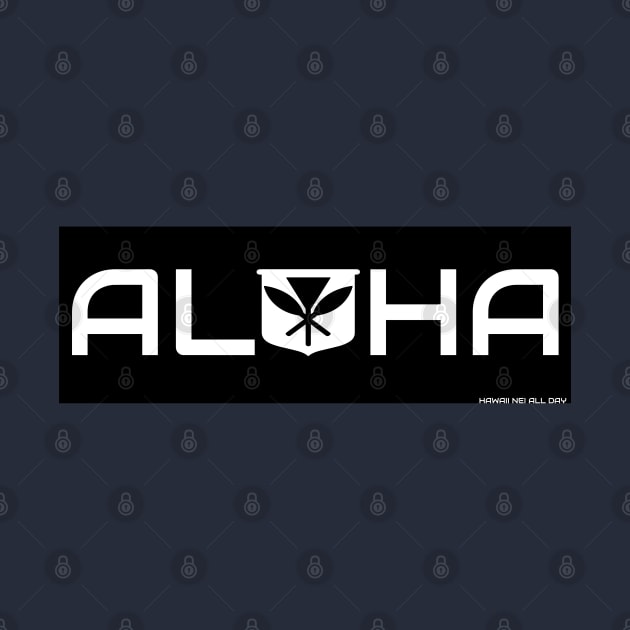 Aloha Kanaka Maoli by Hawaii Nei All Day by hawaiineiallday