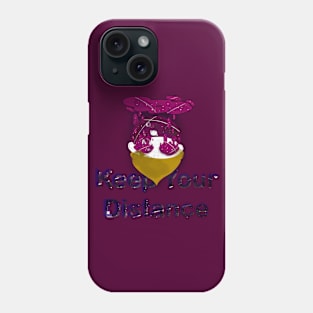 Keep your distance Phone Case