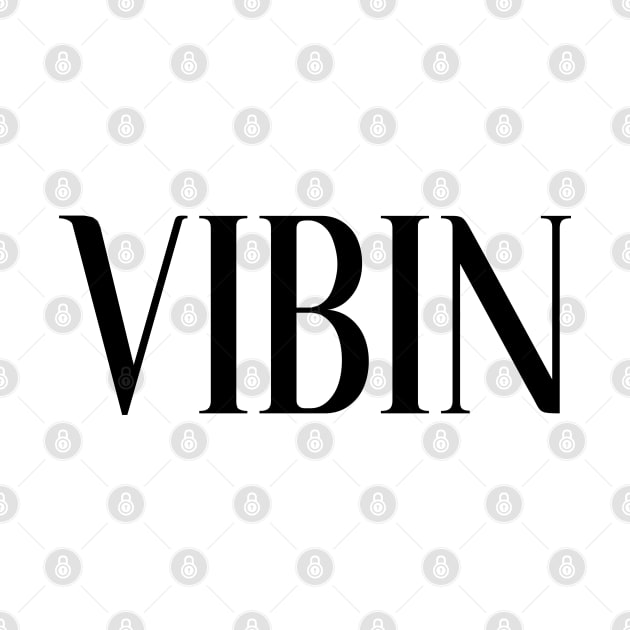 Simple classic black 'VIBIN' on white by SamridhiVerma18