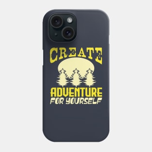 create adventure for yourself Phone Case