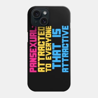 Pansexual: Attracted To Everyone That Is Attractive - LGBTQ, Pansexuality, Queer Phone Case