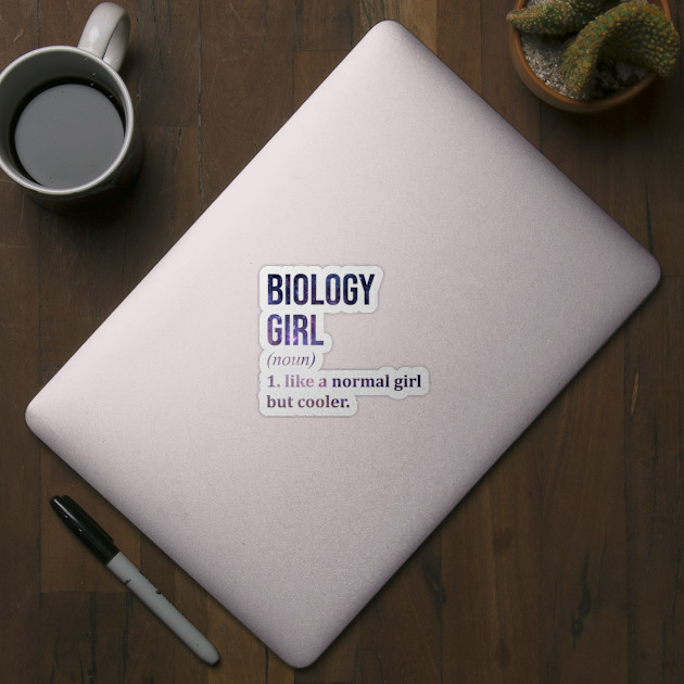 Funny And Awesome Definition Style Saying Biology Biologist Biologists Girl Like A Normal Girl But Cooler Quote Gift Gifts For A Birthday Or Christmas XMAS - Biology - Sticker