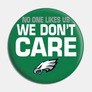 Philadelphia Eagles no one likes us we don’t care Pin