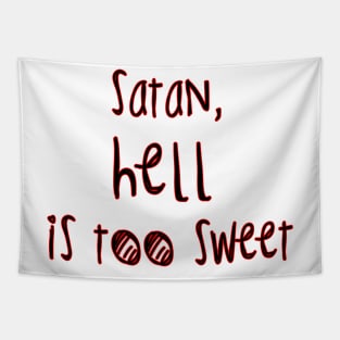 Hell is too sweet Tapestry