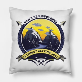 CAMPING QUOTE CAN T BE DISCOVERED WITHOUT GETTING LOST Pillow