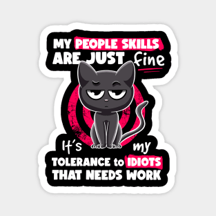 My People Skills Are Fine Irony and Sarcasm Joke Cat Sarcasm Magnet