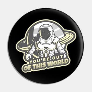 You're Out of this World | Saturn - Space Quotes Pin