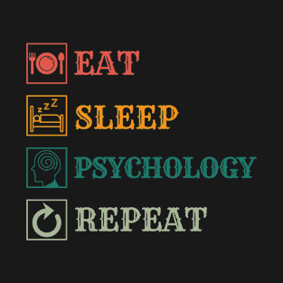 Eat Sleep Psychology repeat T-Shirt
