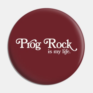 Prog Rock Is My Life Pin