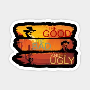 The Good The Bad And The Ugly Magnet