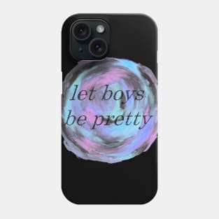 Let Boys Be Pretty Phone Case