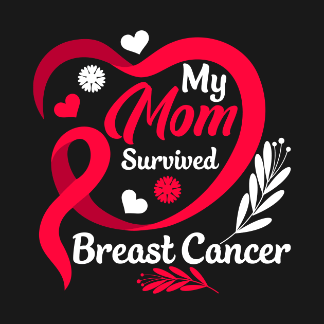 My mom survived breast cancer, breast cancer mom by AYOUGO.ZONDA™