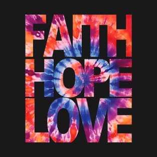 Tie Dye Faith Hope Love T-Shirt