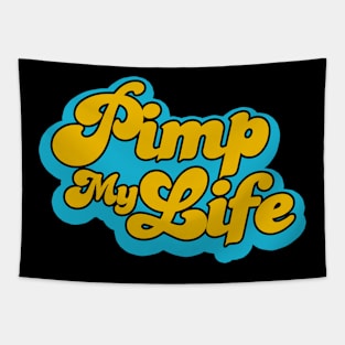 Pimp my life Tapestry