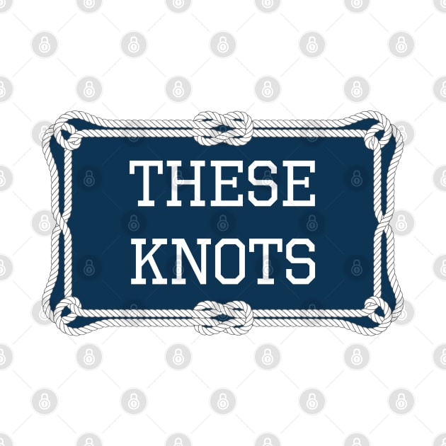 These knots nautical quote by KLEDINGLINE