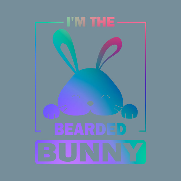 Disover Happy Easter Gift, I'm The Bearded Bunny - Im The Bearded Bunny - T-Shirt