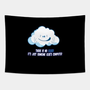 There Is No Cloud It's Just Someone Else's Computer Tapestry