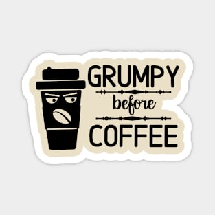 GRUMPY... Before my Coffee Magnet