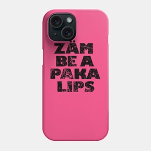 Zam Be a Paka Lips Phone Case