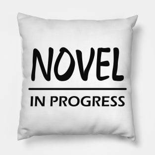 Novel in progress Pillow