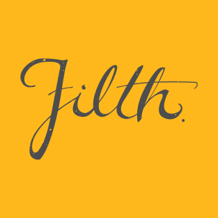 Filth T-Shirt