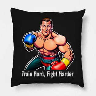 Train Hard FigHt Harder Pillow