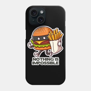 Hamburger Burglar and French Fries Nothing is Impossible Phone Case