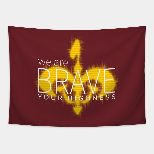 We Are Brave Tapestry by LazyDayGalaxy