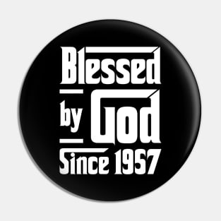 Blessed By God Since 1957 Pin