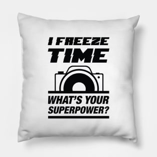 I Freeze Time Pillow