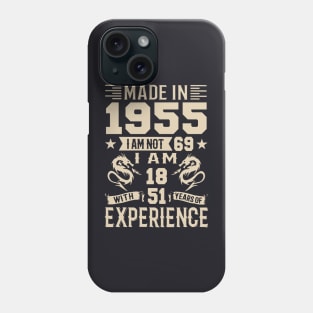 Made In 1955 I Am Not 69 I Am 18 With 51 Years Of Experience Phone Case