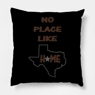 NO PLACE LIKE HOME TX Pillow