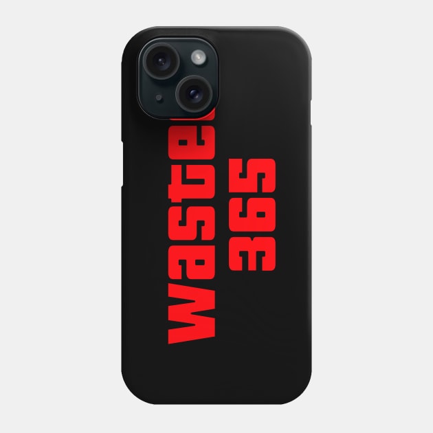 GTA Wasted 365 Phone Case by Fanboys Anonymous