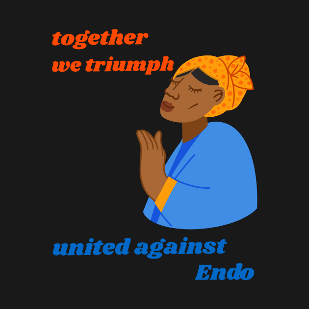 together we triumph united against endometriosis by Zipora