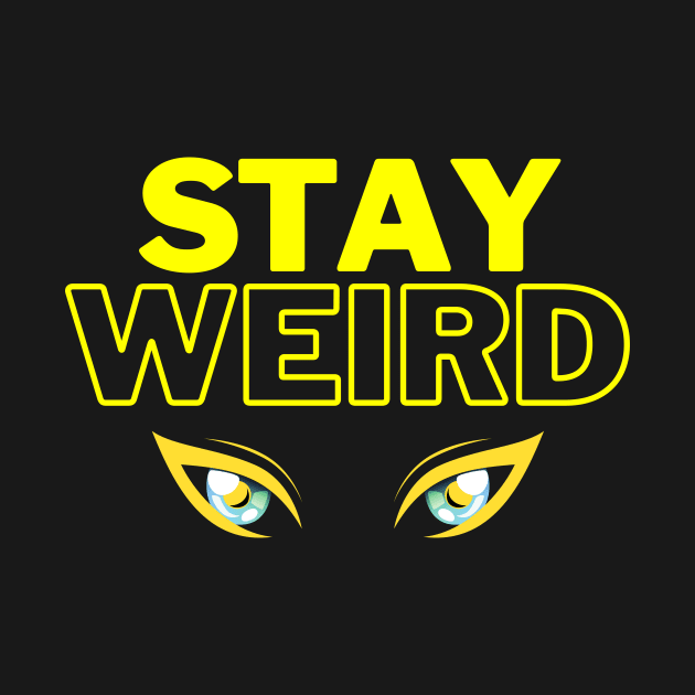 stay weird eyes by MGuyerArt