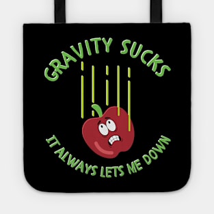 Gravity Sucks It Always Lets Me Down Tote