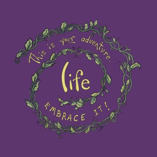 Embrace Life (back print) T-Shirt