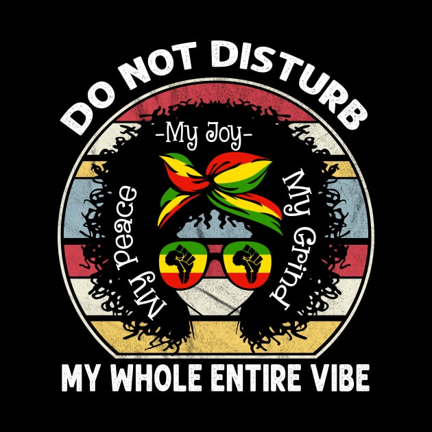 Do Not Disturb My Peace My Joy My Grind My Whole Entire Vibe by peskyrubeus